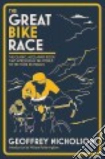 The Great Bike Race libro in lingua di Nicholson Geoffrey, Fotheringham William (INT)
