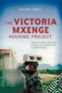 The Victoria Mxenge Housing Project libro in lingua di Ismail Salma