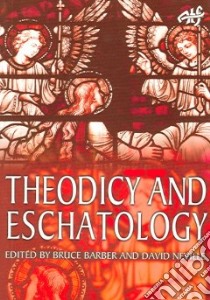 Theodicy And Eschatology libro in lingua di Barber Bruce (EDT), Neville David (EDT)