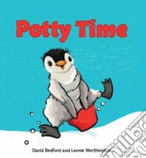 Potty Time libro in lingua di Bedford David, Worthington Leonie (ILT)