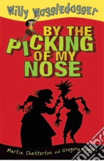 By the Picking of My Nose libro in lingua di Chatterton Martin, Rogers Gregory (ILT)