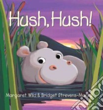 Hush Hush libro in lingua di Wild Margaret, Strevens-Marzo Bridget (ILT)