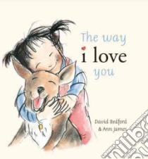 Way I Love You libro in lingua di David Bedford