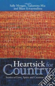 Heartsick for Country libro in lingua di Morgan Sally (EDT), Mia Tjalaminu (EDT), Kwaymullina Blaze (EDT)