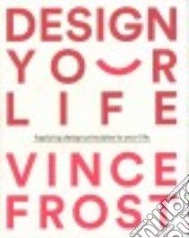 Design Your Life libro in lingua di Frost Vince