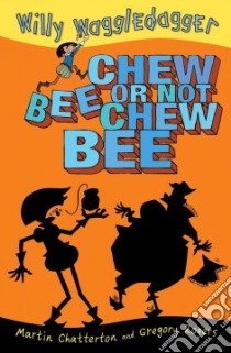 Chew Bee or Not Chew Bee libro in lingua di Chatterton Martin, Rogers Gregory (ILT)