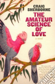 The Amateur Science of Love libro in lingua di Sherborne Craig