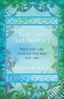 You Are Abundant libro in lingua di Grace Belinda