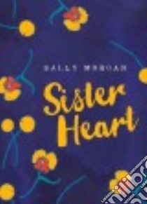 Sister Heart libro in lingua di Morgan Sally