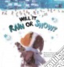 Will It Rain or Snow? libro in lingua di Choi Eun-gyu, Yang Hye-won (ILT), Cowley Joy (EDT)