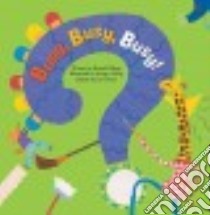 Busy, Busy, Busy! libro in lingua di Ddang Haneul, Hong Seong-ji (ILT), Cowley Joy (EDT)