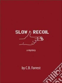 Slow Recoil libro in lingua di Forrest C. B.