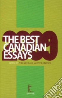 The Best Canadian Essays 2009 libro in lingua di Boyd Alex (EDT), Starnino Carmine (EDT)