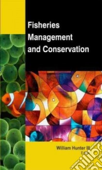 Fisheries Management and Conservation libro in lingua di Hunter William III (EDT)