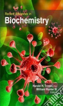 Recent Advances in Biochemistry libro in lingua di Trimm Harold H. Ph.D. (EDT), Hunter William III (EDT)