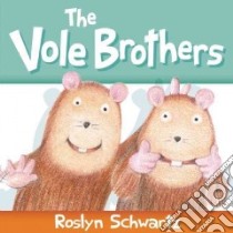 The Vole Brothers libro in lingua di Schwartz Roslyn