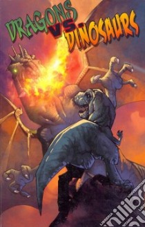 Dragons Vs. Dinosaurs libro in lingua di Peterson Chris Eric
