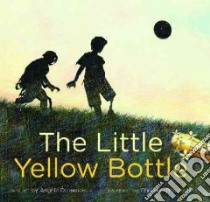 The Little Yellow Bottle libro in lingua di Delaunois Angele, Delezenne Christine (ILT)