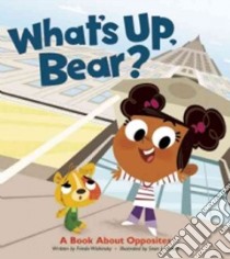 What's Up, Bear? libro in lingua di Wishinsky Frieda, Moore Sean L. (ILT)