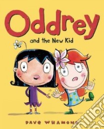 Oddrey and the New Kid libro in lingua di Whamond Dave