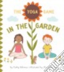 The Yoga Game in the Garden libro in lingua di Beliveau Kathy, Holmes Denise (ILT)