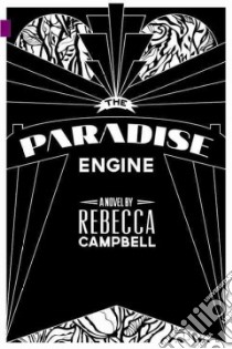 The Paradise Engine libro in lingua di Campbell Rebecca