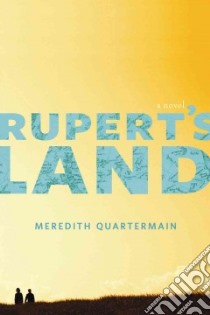 Rupert's Land libro in lingua di Quartermain Meredith