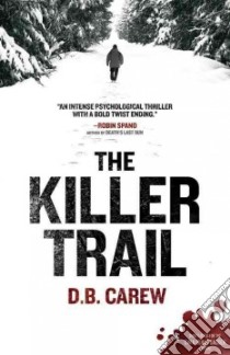 The Killer Trail libro in lingua di Carew D. B.