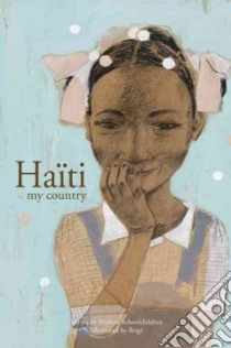 Haiti My Country libro in lingua di Haitian Schoolchildren, Roge (ILT), Messier Solange (TRN)