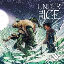 Under the Ice libro in lingua di Qitsualik Rachel A., Korim Jae (ILT)