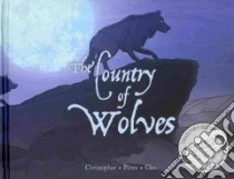 The Country of Wolves libro in lingua di Christopher Neil (RTL), Perez Ramon (TRN), Gies Daniel (CON)