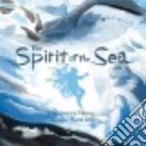 The Spirit of the Sea libro in lingua di Hainnu Rebecca, Lim Hwei (ILT)