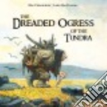 The Dreaded Ogress of the Tundra libro in lingua di Christopher Neil (RTL), Macdougall Larry (ILT)