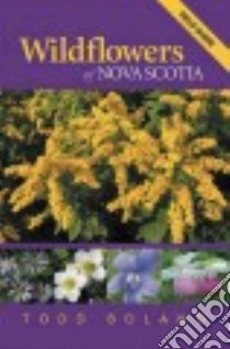 Wildflowers of Nova Scotia libro in lingua di Boland Todd