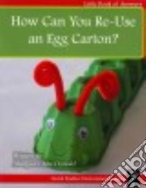 How Can You Re-Use an Egg Carton? libro in lingua di MacDonald Margaret