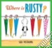 Where Is Rusty? libro in lingua di Posthuma Sieb, Nagelkerne Bill (TRN)