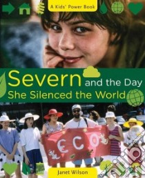 Severn and the Day She Silenced the World libro in lingua di Wilson Janet