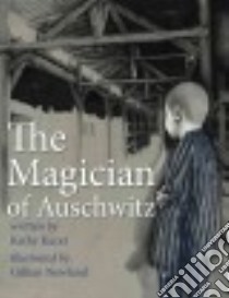 The Magician of Auschwitz libro in lingua di Kacer Kathy, Newland Gillian (ILT)