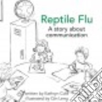 Reptile Flu libro in lingua di Cole Kathryn, Leng Qin (ILT)