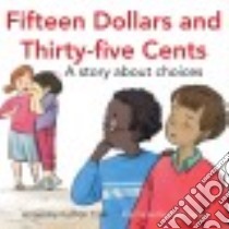 Fifteen Dollars and Thirty-five Cents libro in lingua di Cole Kathryn, Leng Qin (ILT)