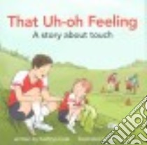 That Uh-oh Feeling libro in lingua di Cole Kathryn, Leng Qin (ILT)