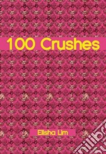 100 Crushes libro in lingua di Lim Elisha