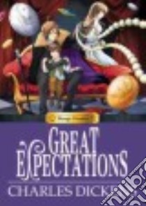 Great Expectations libro in lingua di Dickens Charles, Chan Crystal S. (ADP), Poon Nokman (ILT), King Stacy (CON)