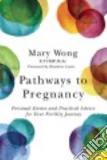 Pathways to Pregnancy libro in lingua di Wong Mary, Lewis Randine Ph.D. (FRW)
