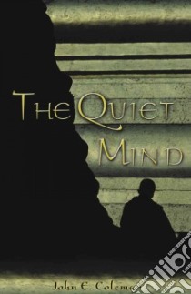The Quiet Mind libro in lingua di Coleman John E.