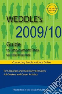 Weddle's Guide to Employment Sites on the Internet 2009/10 libro in lingua di Weddle Peter (EDT)