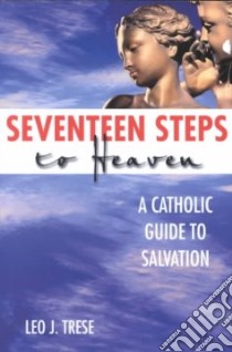 Seventeen Steps to Heaven libro in lingua di Trese Leo J.