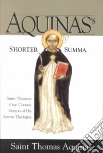 Aquinas's Shorter Summa libro in lingua di Thomas Aquinas Saint