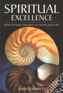 Spiritual Excellence libro in lingua di Goodier Alban
