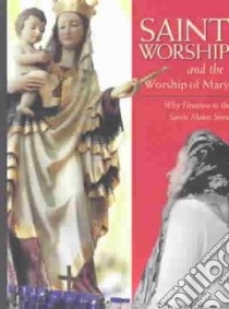 Saint Worship and the Worship of Mary libro in lingua di Brownson Orestes A.